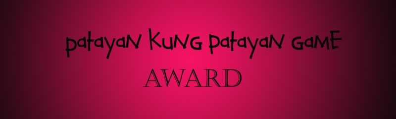 Ang “Patayan Kung Patayan Game” Award