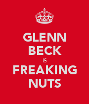  photo glenn-beck-is-freaking-nuts_zpsm9hpp8lz.png