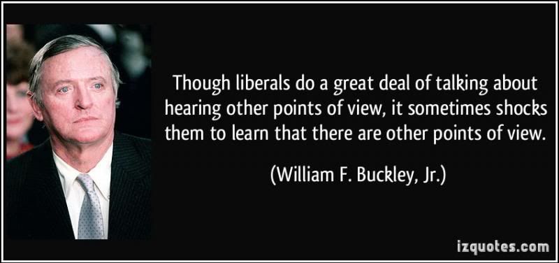  photo quote-though-liberals-do-a-great-deal-of-talking-about-hearing-other-points-of-view-it-sometimes-shocks-william-f-buckley-jr_zps65c0a158.jpg