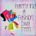 Parenting A Fashion Diva Teen