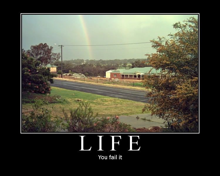 Forum Image: http://i8.photobucket.com/albums/a30/Seraph156/Funny%20Pics/Life-youfailit.jpg