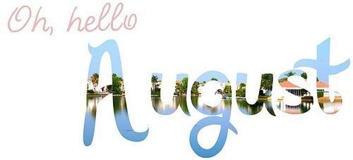 Oh Hello August