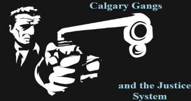 Calgary Gangs and the Justice System
