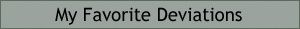 My Favorite Deviations